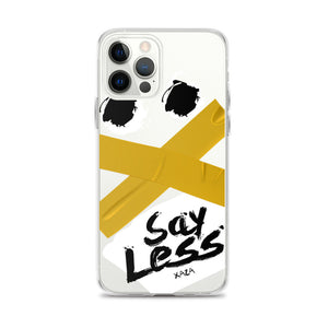 XaZa "Say Less" iPhone Case