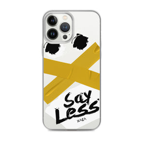 XaZa "Say Less" iPhone Case